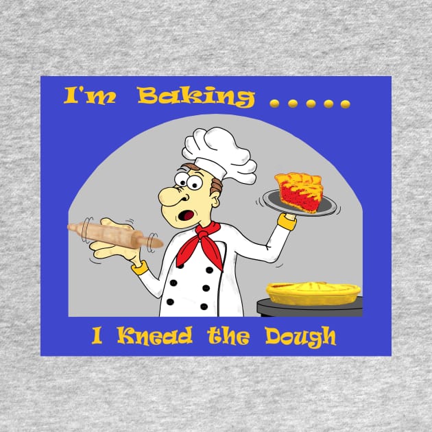 I Knead the Dough by KJKlassiks